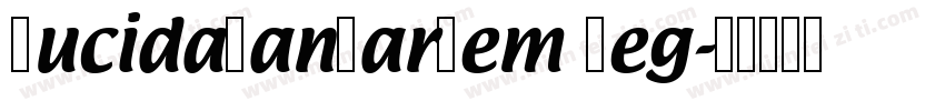 LucidaSanNarDem Reg字体转换